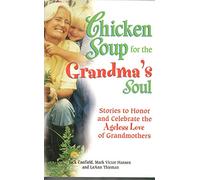 Chicken Soup for the Grandma's Soul (Chicken Soup for the Soul)