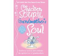 Chicken Soup for the Grandmother's Soul