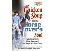 Chicken Soup for the Horse Lovers Soul (Chicken Soup for the Soul)