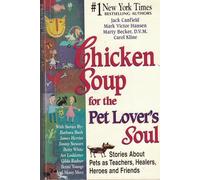 Chicken Soup for the Pet Lover's Soul (Chicken Soup for the Soul)