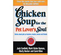 Chicken Soup For The Pet Lovers Soul: Stories about pets as teachers, healers, heroes and friends: xvi