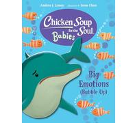 Chicken Soup for the Soul BABIES: Big Emotions (Bubble Up)