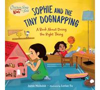 Chicken Soup for the Soul KIDS: Sophie and the Tiny Dognapping: A Book About Doing the Right Thing