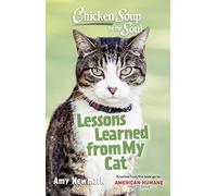 Chicken Soup for the Soul: Lessons Learned from My Cat: 101 Tales of Friendship and Fun
