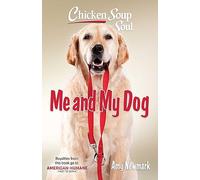 Chicken Soup for the Soul: Me and My Dog