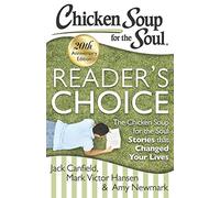 Chicken Soup for the Soul: Reader's Choice 20th Anniversary Edition: The Chicken Soup for the Soul Stories that Changed Your Lives