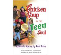 Chicken Soup for the Teen Soul: Real-Life Stories by Real Teens (Chicken Soup for the Teenage Soul)