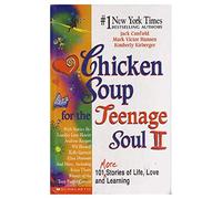 Chicken Soup for the Teenage Soul II: 101 more Stories of Life Love and Learning Edition: Reprint