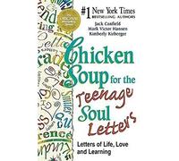 Chicken Soup for the Teenage Soul Letters: Letters of Life, Love and Learning (Chicken Soup for the Soul)