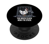 Chicken Too Much Cluck Now I'm Stuck Funny Pun Animal Lover PopSockets Adhesive PopGrip
