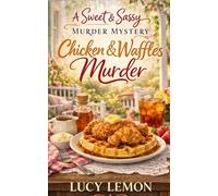 Chicken & Waffles Murder (A Sweet & Sassy Murder Mystery)