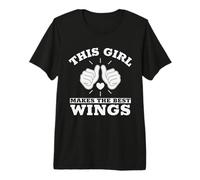 Chicken Wing Lover This Girl Makes The Best Wings Premium T-Shirt