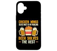 Chicken Wings Solves My Problems Beer Solves The Rest Case for iPhone 16 Plus