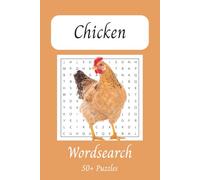 Chicken Word Search Puzzle Book: Word Searches with Easy to Read Print about Chickens, Hens, Roosters and More | 6x9 inches, 110 pages | 50+ Puzzles