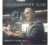 Chickenbone Slim - Serve It To Me Hot