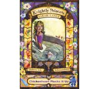 Chickenheart Plucks It Up: A Knightly Princess Story About Courage, Family, and Finding Your Voice