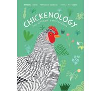 Chickenology: the Ultimate Encyclopedia: 1 (Farm Animal)
