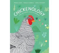 Chickenology: The Ultimate Encyclopedia: 1 (Farm Animal)
