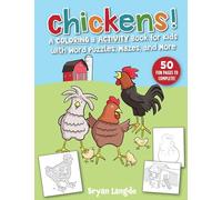 Chickens!: A Coloring and Activity Book for Kids with Word Puzzles, Mazes & More