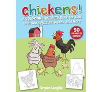 Chickens!: A Coloring and Activity Book for Kids with Word Puzzles, Mazes & More