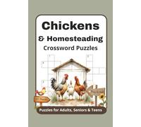 Chickens and Homesteading Crossword Puzzles: Crossword Puzzles with Easy to Read Print about Chickens, Farming, Homesteading and More I 6 x 9 inches, ... for Vacations, Holidays and Relaxation
