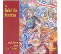 Chickens Are A-Crowing by Rufus Crisp Experience