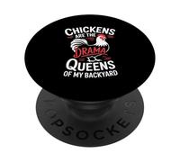 Chickens Are Drama Queens Of My Backyard Chicken Farmer PopSockets Adhesive PopGrip