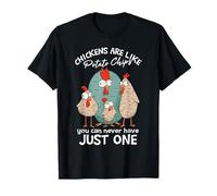 Chickens Are Like Potato Chips | Farm Chicken Lover T-Shirt