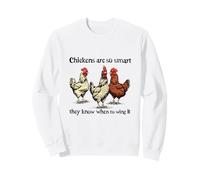 Chickens Are So Smart They Know When To Wing It Pun Sweatshirt