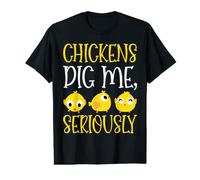 Chickens Dig Me, Seriously. Value Graphic T-Shirt