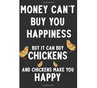 Chickens Make You Happy: Crazy Chicken Lady Gifts Notebook Journal To Write In : 6"x9" Lined Backyard Hen Quote Pet Lover Women