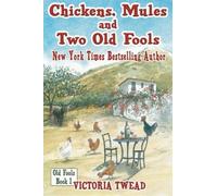 Chickens, Mules and Two Old Fools (Volume 1) by Victoria Twead (2014-07-05)