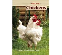 Chickens: Tending a Small-Scale Flock for Pleasure and Profit (Hobby Farms)