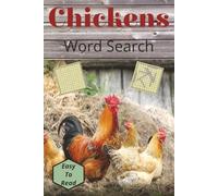 Chickens Word Search: Word Searches with Easy to Read Print about Chickens, Raising Chickens, Backyard coups and More. | 6 x 9 inches, 110 pages | 50 ... gift for Holidays, Vacations and Birthdays.