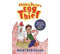 Chickie Jurin’s Egg Thief (Chickie Jurin’s Tales for the Chicken Obsessed Series)