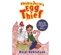 Chickie Jurin’s Egg Thief (Chickie Jurin’s Tales for the Chicken Obsessed Series)