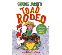 Chickie Jurin's Toad Rodeo: 2 (Chickie Jurin's Tales for the Chicken Obsessed)