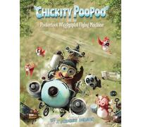 Chickity PooPoo and the Pootertoot Wigglysplot Flying Machine (Terri Bull Adventures)