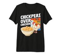 Chickpeas Over Chickens Vegan Funny Vegan Lifestyle Vegans Premium T-Shirt