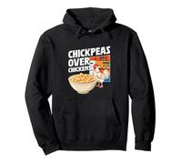 Chickpeas Over Chickens Vegan Funny Vegan Lifestyle Vegans Pullover Hoodie