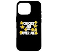 Chicks Are All Over Me Funny Sarcastic Easter Egg Hunt Joke Case for iPhone 16 Pro