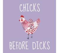 Chicks Before Dicks: The Perfect Gift Idea for Galentine's Day, Birthday or Any Day, a Cute and funny Dotted Notebook or Journal to Write in, For ... for your Best Friends or your Loved Ones.