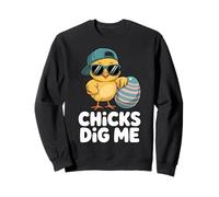 Chicks Dig Me Cool Funny Easter Chick Humor Sweatshirt