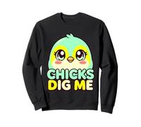 Chicks Dig Me Cute Bird Funny Confident Guy Sweatshirt