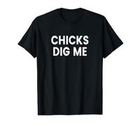 Chicks Dig Me Value Graphic T-Shirt
