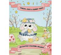 Chicks, Eggs & Bunny Hugs: An Easter Coloring Delight
