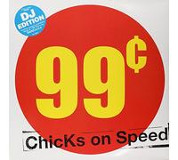 Chicks on Speed - 99 Cents [VINYL]