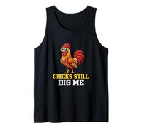 Chicks Still Dig Me Rooster Poultry Farm Barnyard Farmer Tank Top