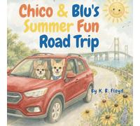 Chico & Blu’s Summer Fun Road Trip: A Summer Ride to Maryland (Chico & Blu Series)