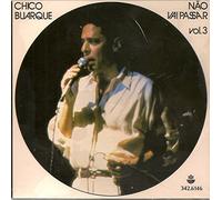 Chico Buarque - Nao Vai Passar Vol 3